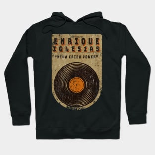 Vinyl vintage || Enrique Iglesias || Nina Cried Power Hoodie